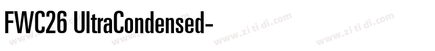 FWC26 UltraCondensed字体转换 FWC26 UltraCondensed字体转换